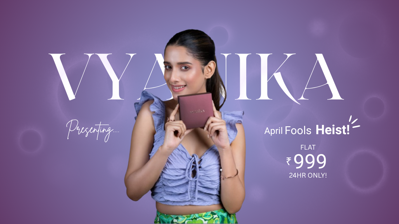 Vyanika April Fools Heist